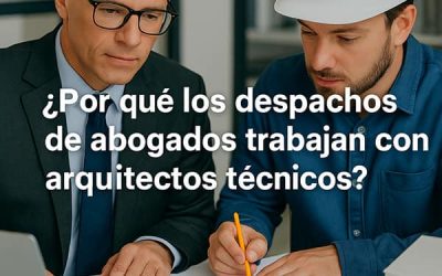 ¿Por qué los despachos de abogados trabajan con arquitectos técnicos?