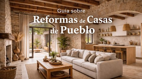Guía sobre reformas de casas de pueblo