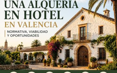 Cómo convertir alquería en hotel en Valencia: normativa, viabilidad y oportunidades
