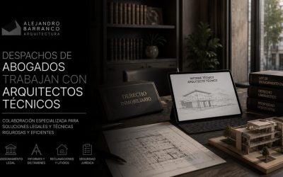 ¿Por qué los despachos de abogados trabajan con arquitectos técnicos?